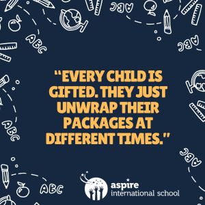 every child is gifted. they just unwrap their packages at different times.