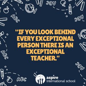 if you look behind every exceptional person there is an exceptional teacher.
